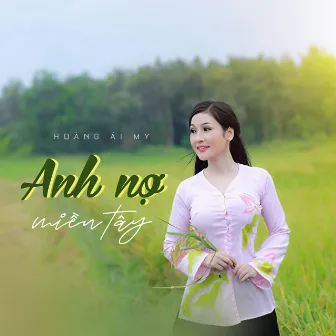 Anh Nợ Miền Tây by Hoàng Ái My