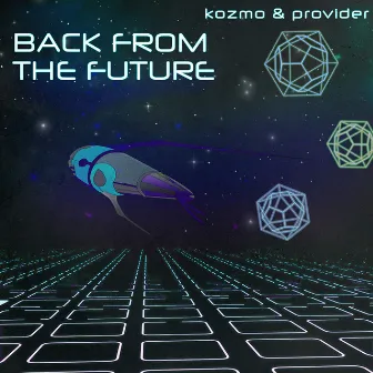 Back From the Future by KOZMO & Provider