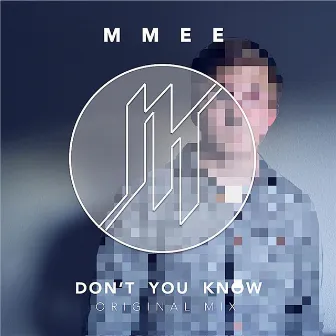 Don't You Know by MMEE