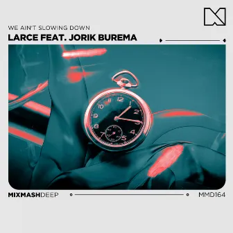 We Ain't Slowing Down by Larce