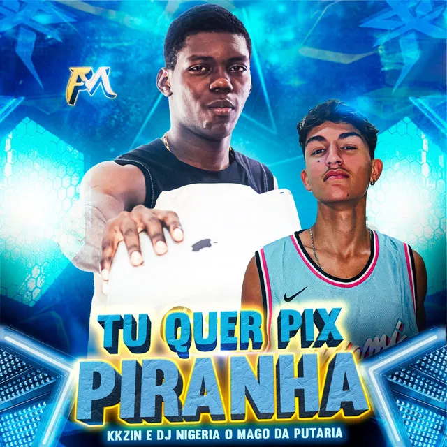 Tu Quer Pix Piranha