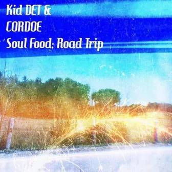 Soul Food: Road Trip by Kid DET