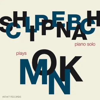 Schlippenbach Plays Monk (Piano Solo) by Alexander von Schlippenbach