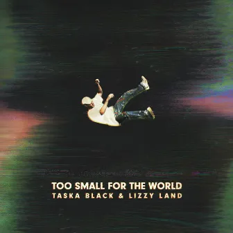 Too Small For The World by Taska Black