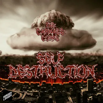 Self Destruction by The Carnage Corps