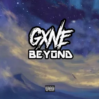 GXNE BEYOND by Gone Wallace