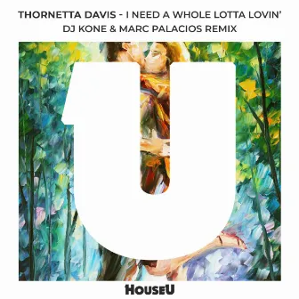 I Need A Whole Lotta Lovin' by Thornetta Davis