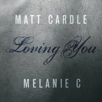 Loving You by Melanie C