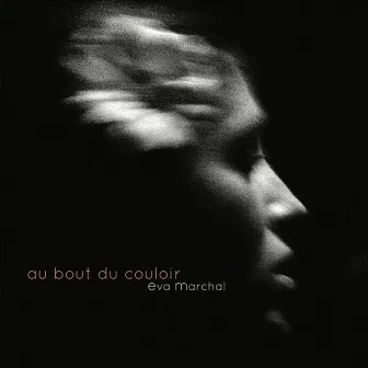 Au bout du couloir by Eva Marchal