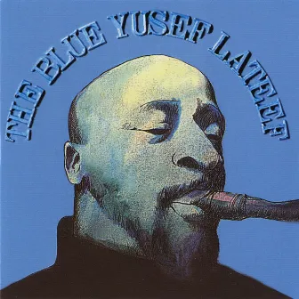 The Blue Yusef Lateef by Yusef Lateef