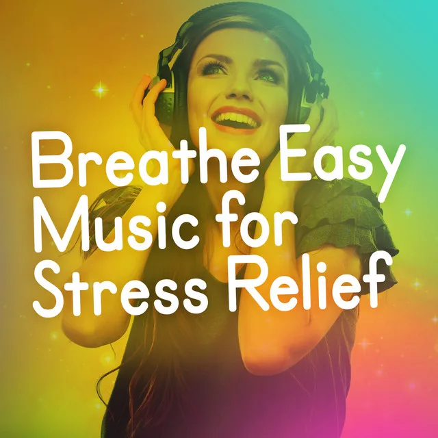 Breathe Easy: Music for Stress Relief