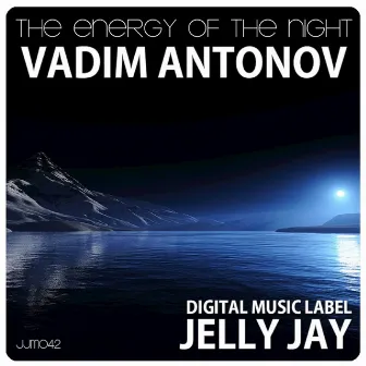 The Energy of the Night by Vadim Antonov