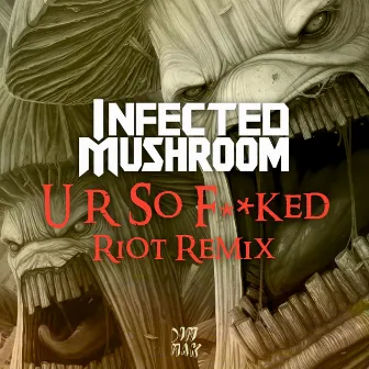 U R So F**ked (RIOT Remix) by RIOT