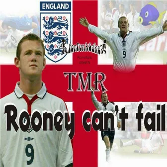 Rooney Can't Fail by TMR