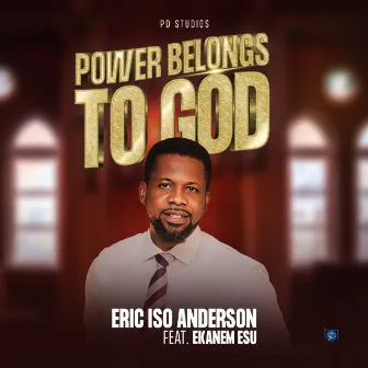 Power belongs to God by Eric Anderson