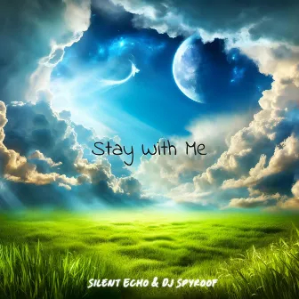 Stay With Me by Silent Echo