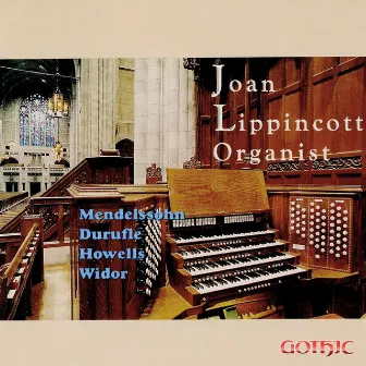 Mendelssohn, Duruflé, Howells & Widor: Organ Works by Joan Lippincott