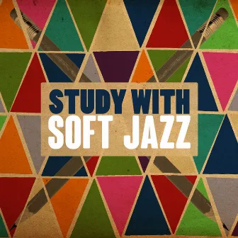 Study with Soft Jazz by Exam Study Soft Jazz Music Collective