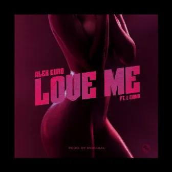 Love Me by Alex Euro