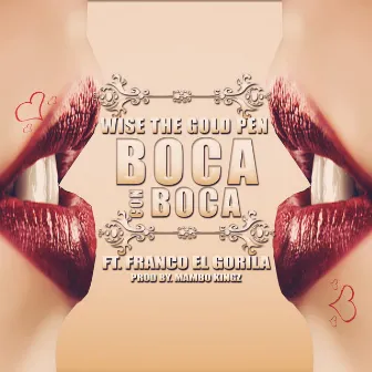 Boca Con Boca (feat. Franco El Gorila) - Single by Wise