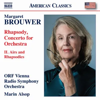 M. Brouwer: Rhapsody, Concerto for Orchestra (2021 version): II. Airs and Rhapsodies by Margaret Brouwer