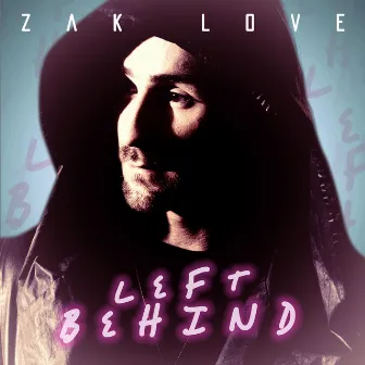 Left Behind by Zak Love