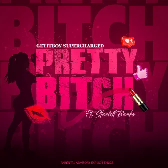 Pretty Bitch by GetitBoy Supercharged