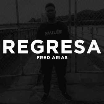 Regresa by Fred Arias