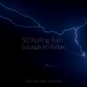 50 Rolling Rain Sounds to Relax by Sea Waves Sounds