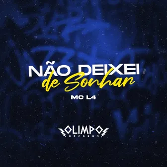 Nao Deixei de Sonhar by Mc L4