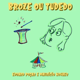 Broze ou Tudedo by Maurício Novaes