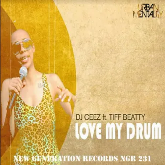 Love My Drum by DJ CEEZ