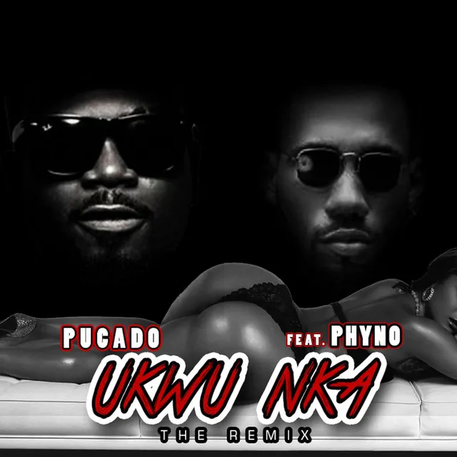 Ukwu Nka (Remix) [feat. Phyno]