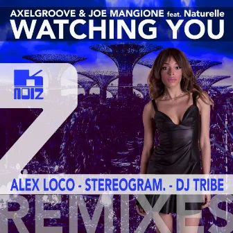 Watching You (Remixes) by AxelGroove