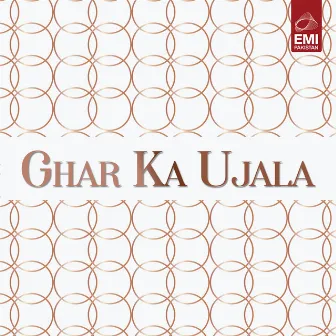 Ghar Ka Ujala (Original Motion Picture Soundtrack) by Nazeer Begum