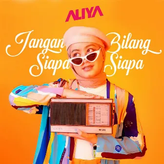 Jangan Bilang Siapa Siapa by Aliya