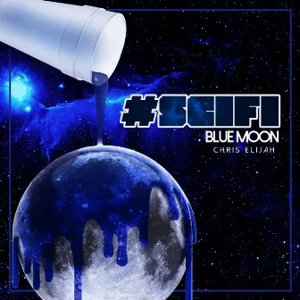 #Scifi Bluemoon by Chris Elijah