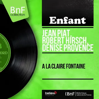 À la claire fontaine (feat. Daniel White et ses cadets) [Mono Version] by Denise Provence