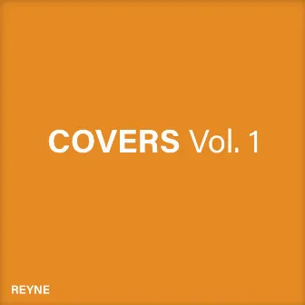 Covers, Vol. 1 by REYNE