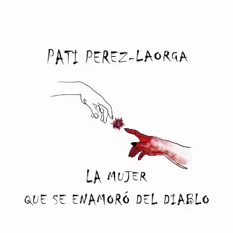 La Mujer que se Enamoró del Diablo by Pati Pérez-Laorga