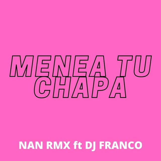 Menea Tu Chapa (feat. Dj Franco)