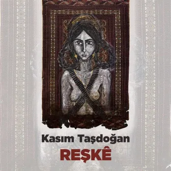 Reşkê by Kasım Taşdoğan