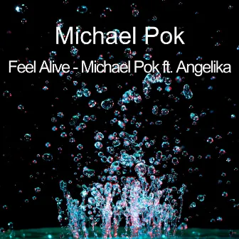 Feel Alive by Michael Pok