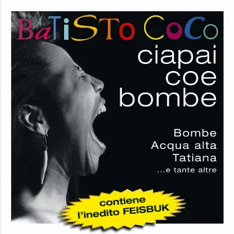 Ciapai Coe Bombe by Batisto Coco