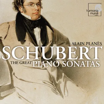 Schubert: The Great Piano Sonatas by Alain Planès