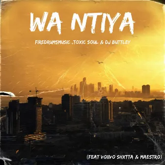 Wa Ntiya by Toxic Soul