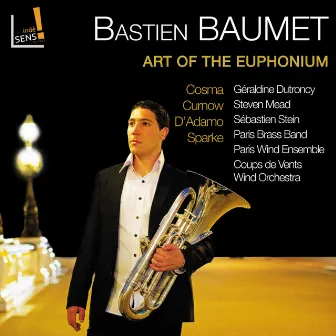 Cosma, Curnow, D'Adamo & Sparke: Art of the Euphonium by Bastien Baumet