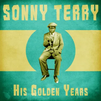 His Golden Years (Remastered) by Sonny Terry