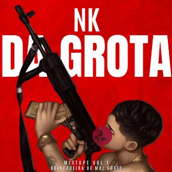 Brincadeira De Mal Gosto by NK da Grota