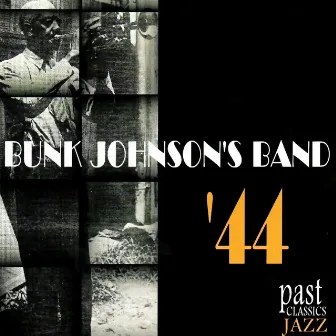 '44 by Bunk Johnson's Band